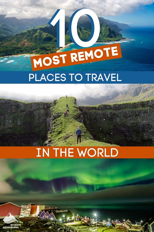 10 Most Remote Places To Travel In The World