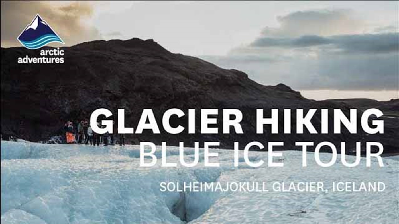 Glacier Hiking in Iceland - Blue Ice tour w. Arctic Adventures
