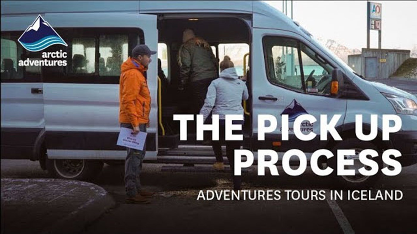 ADVENTURES TOURS IN ICELAND - The Pick up Process for a Tour with Arctic Adventures