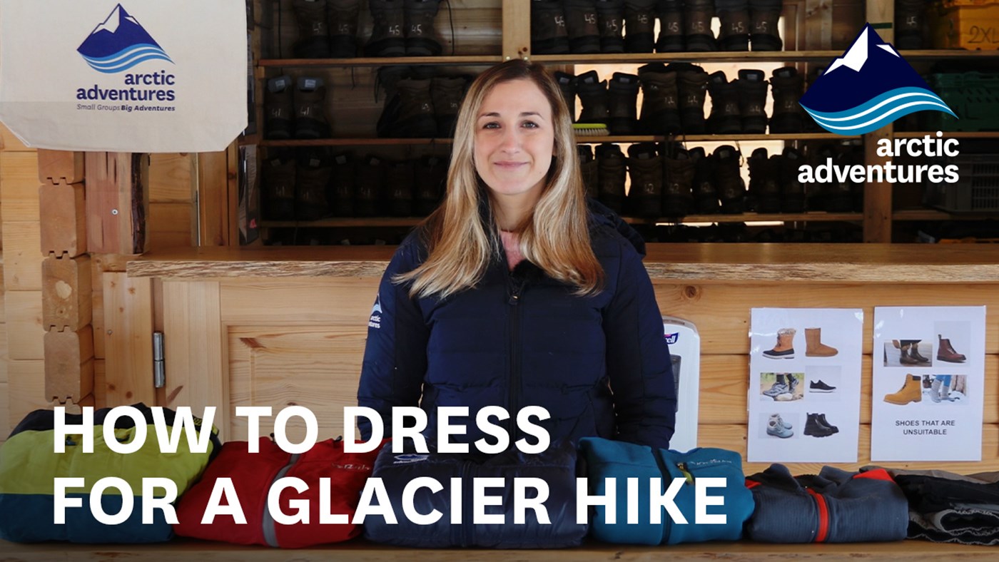 How to dress for a glacier hike | Arctic Adventures
