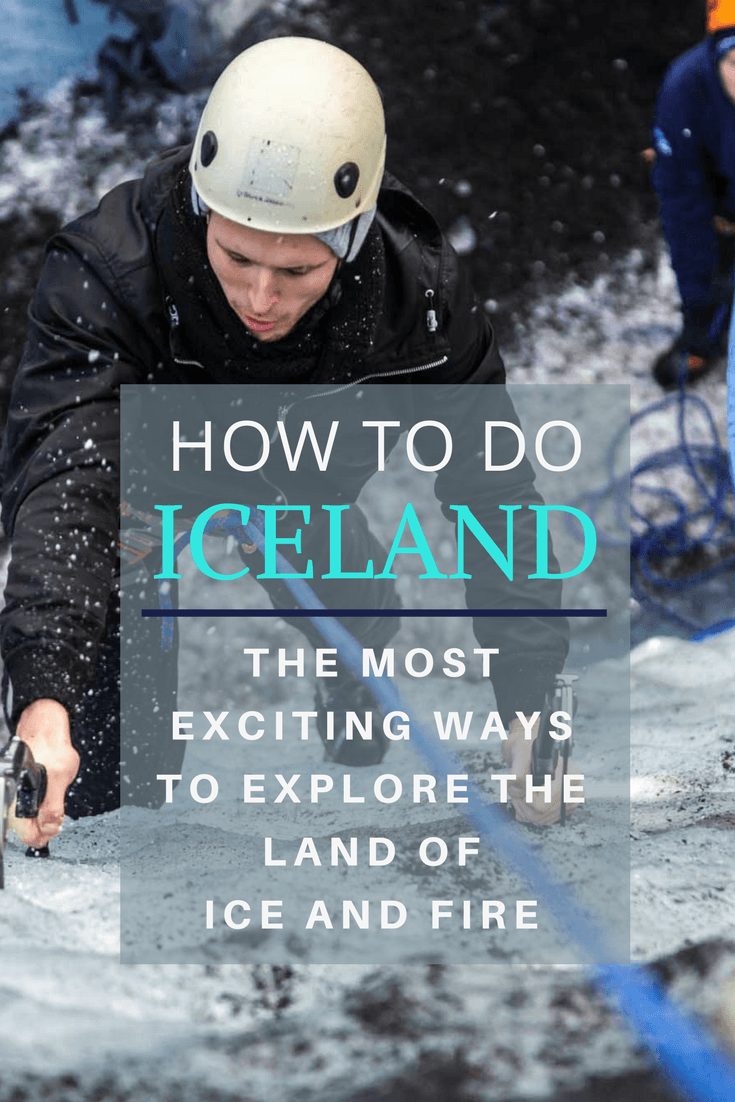 The Most Exciting Ways to Explore Iceland